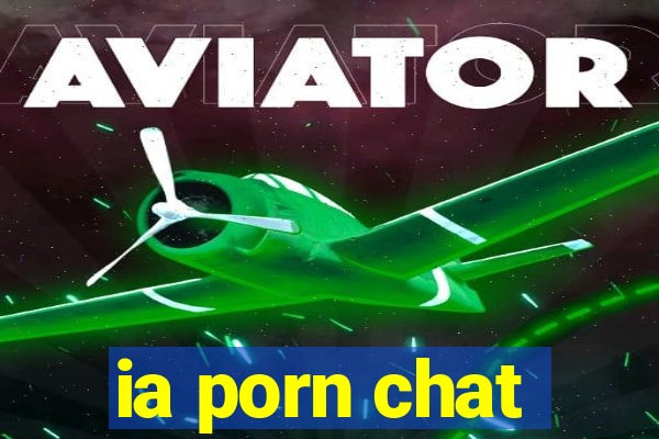 ia porn chat